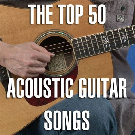 Top 50 Acoustic Guitar Songs with Tab | Guitar songs, Guitar lessons, Music guitar