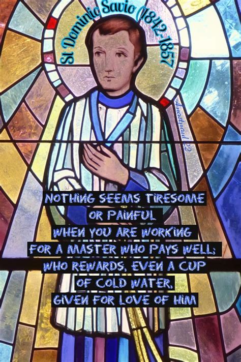 Quote/s of the Day – 9 March – St Dominic Savio – AnaStpaul