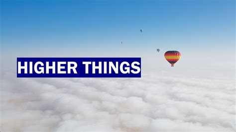 Higher Things - Faithlife Sermons