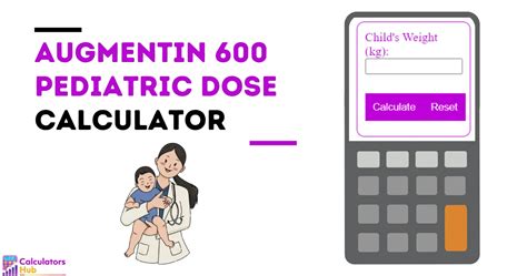 Augmentin 600 Pediatric Dose Calculator Online