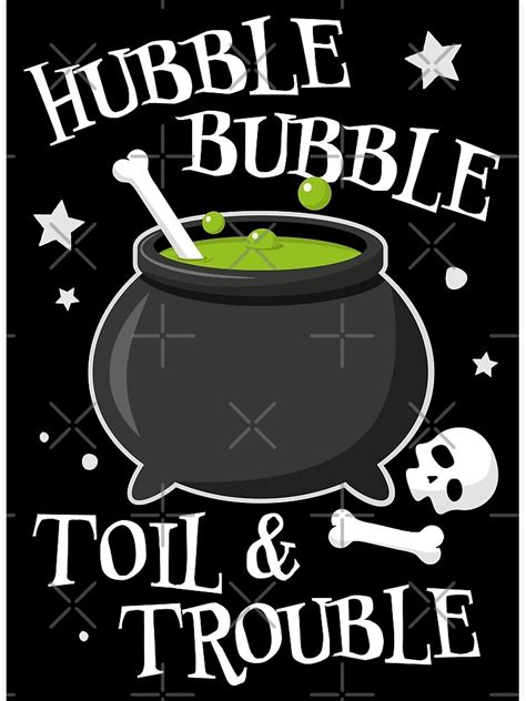 "Hubble, Bubble, Toil and Trouble " Poster for Sale by PaulSDesign | Redbubble