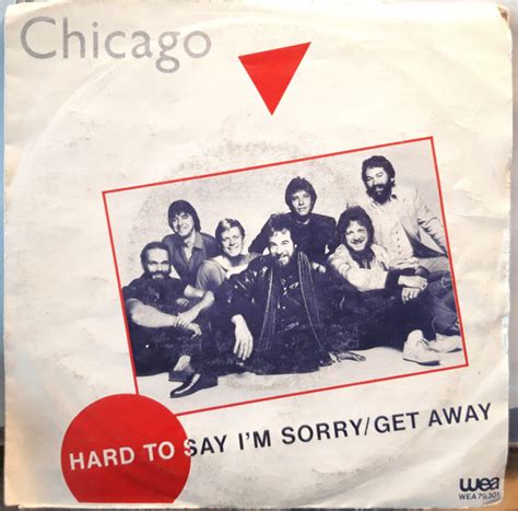 Chicago - Hard To Say I'm Sorry / Get Away (1982, Vinyl) | Discogs