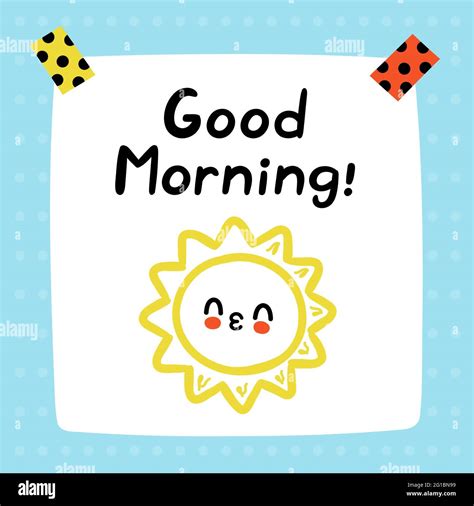 Good morning quote. Cute funny paper note. Vector hand drawn cartoon kawaii illustration icon ...