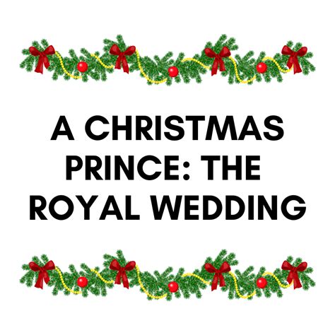 A CHRISTMAS PRINCE: THE ROYAL WEDDING | by Hanninen Film Fest | Holiday Movie Reviews | Medium