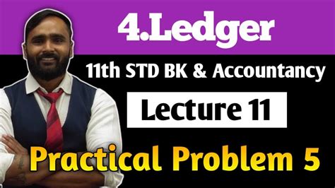 11th BK & ACCOUNTANCY | 4.Ledger | LECTURE 11 | Practical Problem 5 ...