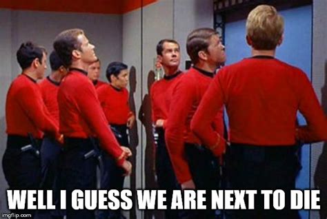 Yet another Redshirt meme to die on the back pages - Imgflip