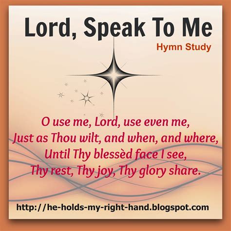 He Holds My Right Hand: HYMN: Lord, Speak to Me