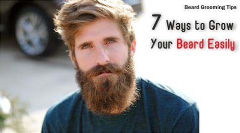 Beard Grooming Tips : 7 Ways to Grow A Beard Easily