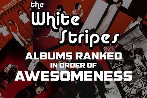 White Stripes Albums Ranked in Order of Awesomeness