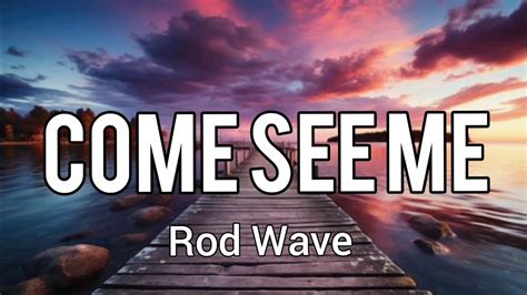 Rod Wave - Come see me (lyrics) - YouTube