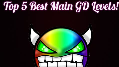 Top 5 Best Main GD Levels - YouTube