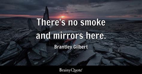 Smoke And Mirrors Quotes - BrainyQuote