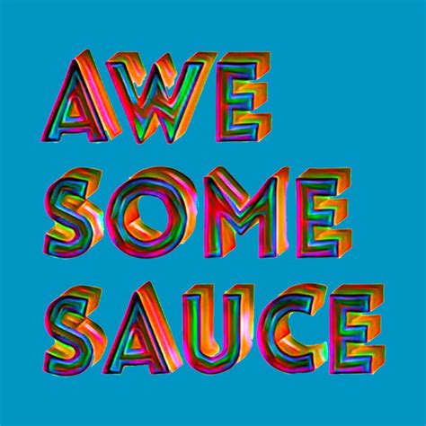 Awesome Sauce - Awesome - T-Shirt | TeePublic