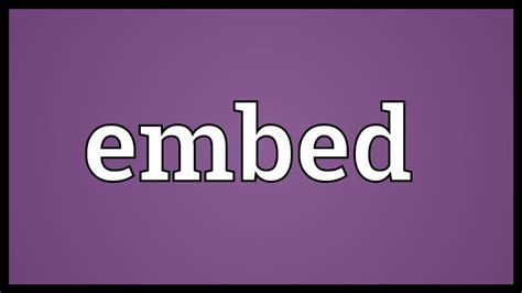 Embed Meaning - YouTube