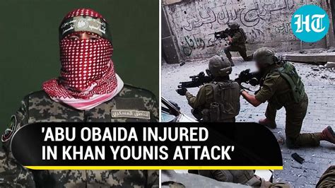 Hamas' Abu Obaida Injured In Israeli Attack On Gaza's Khan Younis; Now In Nasser Hospital ...