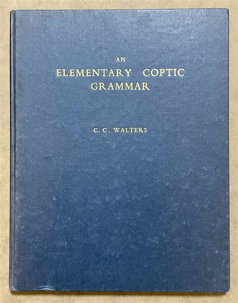 An elementary Coptic grammar of the Sahidic dialect by WALTERS Colin Christopher | Meretseger Books