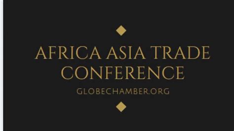 AFRICA ASIA TRADE CONFERENCE - YouTube