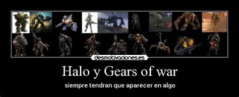 Halo y Gears of war | Desmotivaciones