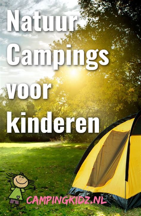 Natuurcampings voor kinderen. Kamperen met kinderen. #camping #kamperen #natuurcamping Camping ...