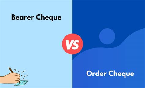 Bearer Cheque vs. Order Cheque - What's the Difference (With Table)