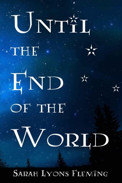 UNTIL THE END OF THE WORLD (BOOK 1) Read Online Free Book by Fleming, Sarah Lyons on ReadAnyBook ...