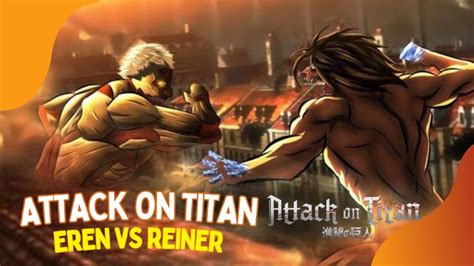 Attack on Titan - Eren Vs Reiner - Marley ataca Paradis - YouTube