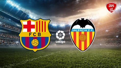 Barcelona vs Valencia: Times, how to watch on TV, stream online ...