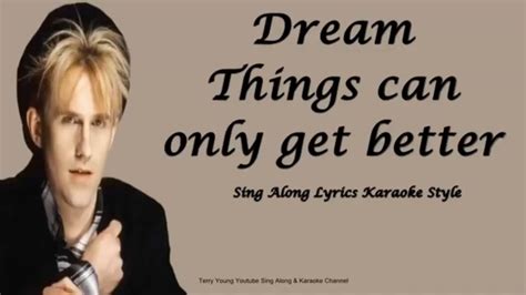 Dream Things can only get better Sing Along Lyrics - YouTube