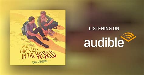 All That’s Left in the World by Erik J. Brown - Audiobook - Audible.ca