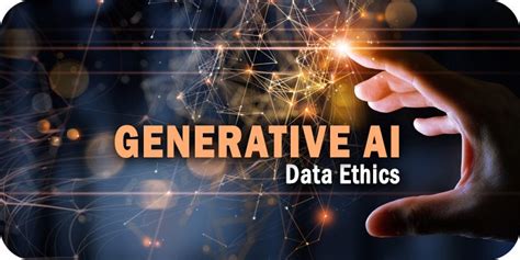 Generative AI Data Ethics: Expert Offers 3 Main Considerations