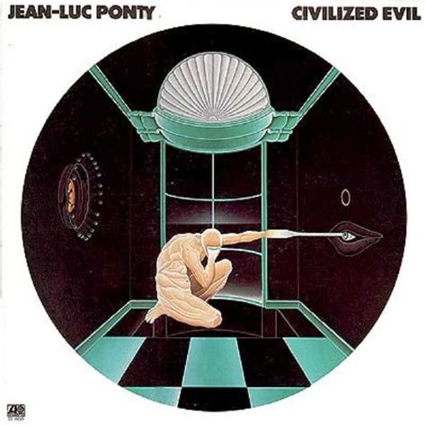 JEAN-LUC PONTY Civilized Evil reviews