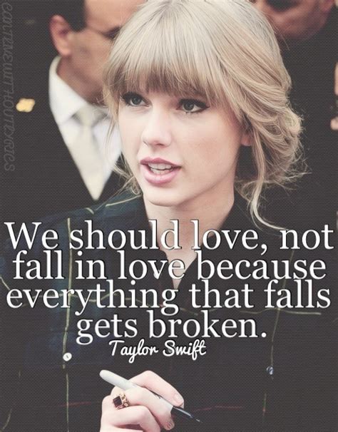 We should love, not fall in love, because everything that falls, get ...