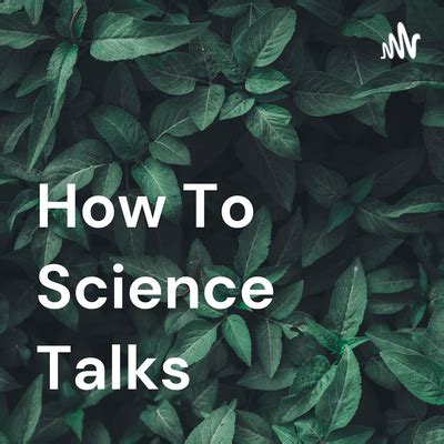 How To Science Talks • A podcast on Spotify for Podcasters