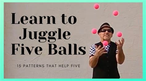 Learn How to juggle five balls / 15 patterns to help 5 balls - YouTube