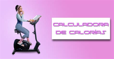 Calculadora de calorías: ¡calcula ahora tu metabolismo basal!