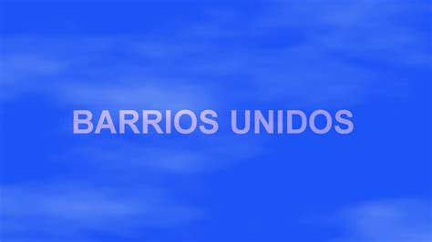 HIMNO DEL BARRIOS UNIDOS - YouTube