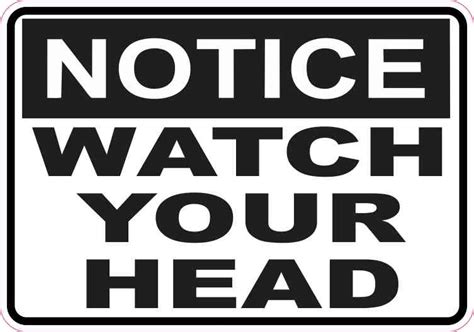 5 x 3.5 Notice Watch Your Head Sticker Vinyl Decal Business Sign Safety Stickers 758093069717 | eBay