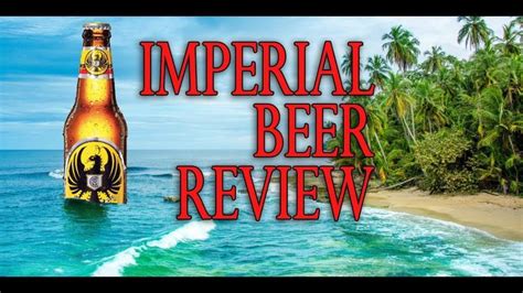 Imperial Costa Rica Beer Review | Imperial, Beer, Costa