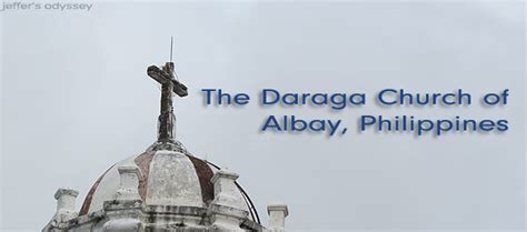 The Daraga Church of Albay, Philippines – Jeffer's Odyssey