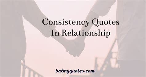 21 Quotes On Consistency In Relationships (The Key to Relationship Bliss)