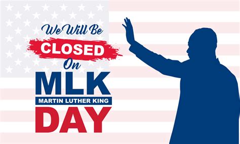 Martin Luther King Day 2024 Closing Sign - Image to u