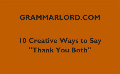 10 Creative Ways To Say "Thank You Both" | GrammarLord