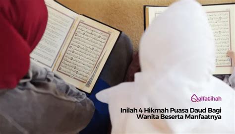 Inilah 4 Hikmah Puasa Daud Bagi Wanita Beserta Manfaatnya