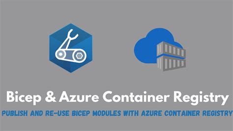 Re-usable Bicep modules using Azure Container Registry