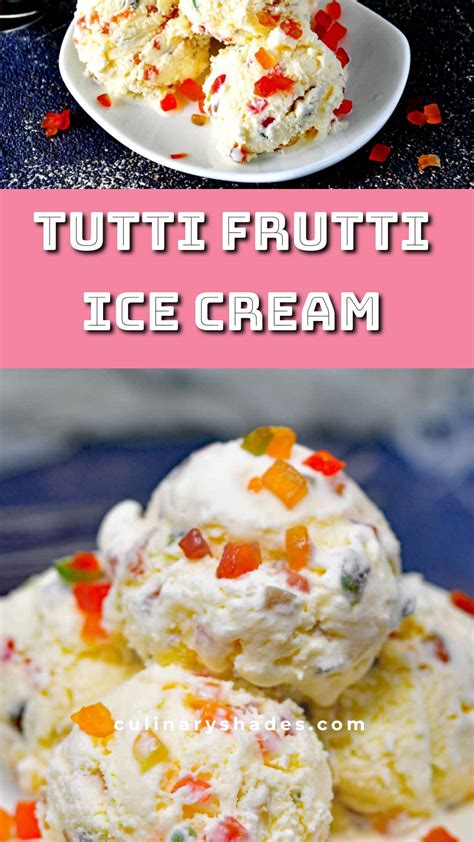 Tutti Frutti Ice Cream - Culinary Shades