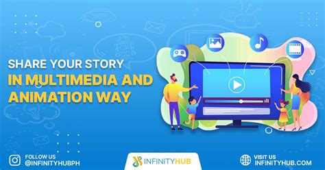 Share Your Story In Multimedia And Animation Way - Infinity Hub