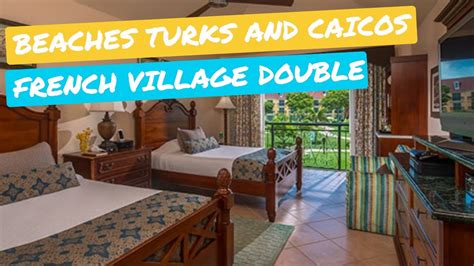 Beaches Turks and Caicos - French Village Double Room - YouTube