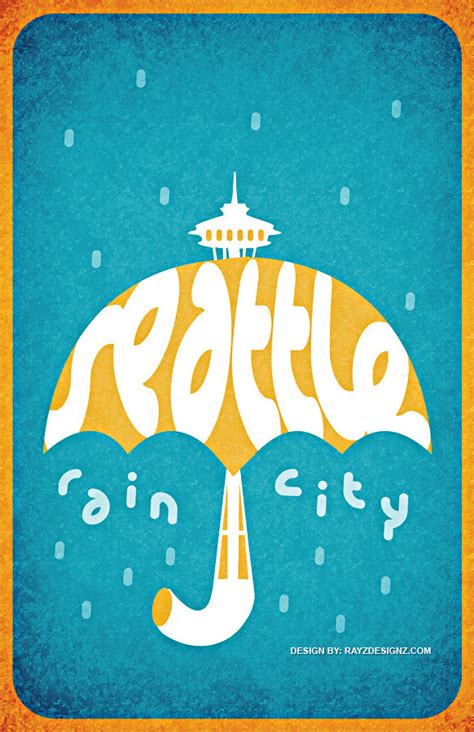 Seattle, Rain City Poster Design by: Rayz...