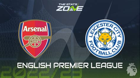 Arsenal vs Leicester Preview & Prediction | 2022-23 English Premier League - The Stats Zone