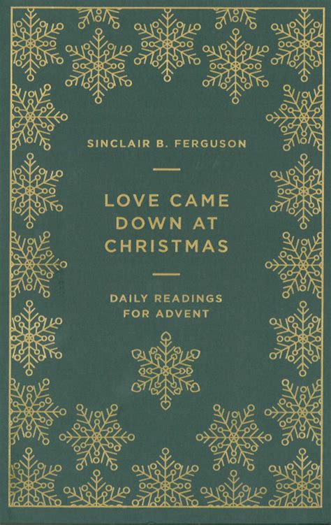 Love Came Down at Christmas: Daily Readings for Advent (Ferguson ...